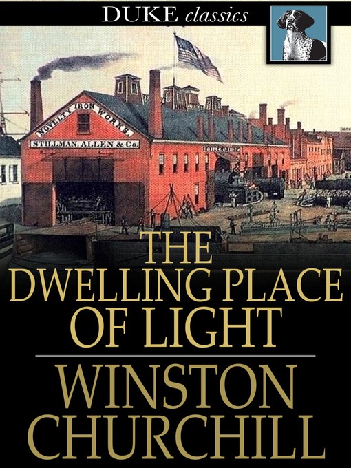 Title details for The Dwelling-Place of Light by Winston Churchill - Available